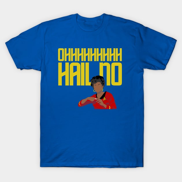 oh HAIL no T-Shirt by PopCultureShirts